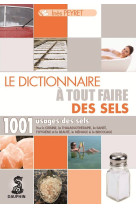 Dictionnaire à tout faire des sels 1001 usages des sels