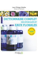 Dictionnaire complet des hydrolats et eaux florales