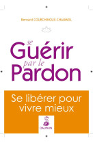 Se guérir par le pardon