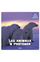 Mon premier animalier - les animaux a proteger (coll. mon premier animalier)