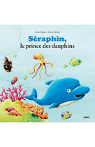 Seraphin, le prince des dauphins