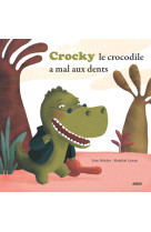 Crocky a mal aux dents !