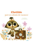 Clotilde part en colonie de vacances - tome 1