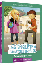 Les enquêtes d'anatole bristol - voler n'est pas jouer