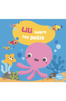 Mon premier livre de bain - lili adore les guilis (coll. mon premier livre de bain)