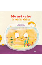 Moustache le roi des bêtises - tome 2