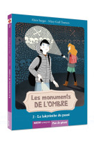 Les monuments de l'ombre - le labyrinthe du passé