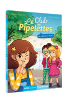 Le club des pipelettes - la maîtresse a disparu !