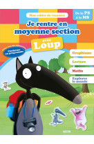 Cahier de vacances - je rentre en moyenne section avec loup