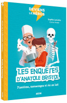 Deviens le héros - les enquêtes d'anatole bristol - fantôme, mensonges et riz au lait