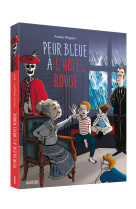 L'hôtel rouge - tome 2 - peur bleue à l'hôtel rouge