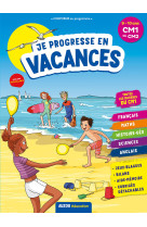 Je progresse en vacances - cm1 au cm2