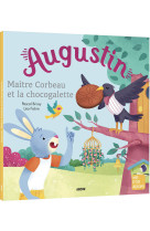 Augustin, maître corbeau et la chocogalette