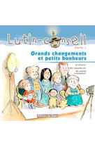 Grands changements et petits bonheurs