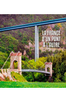 La france d'un pont à l'autre