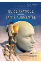 Guide pratique pour une santé augmentée