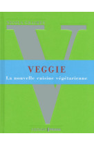 Veggie, la nouvelle cuisine végétarienne