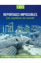 Reportages impossibles - les mystères du monde