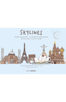 Skylines - carnets de voyages : un panorama architecturale des plus belles villes du monde