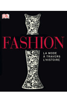 Fashion - la mode à travers l'histoire ned