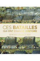 Ces batailles qui ont changé l'histoire