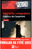 Mortelle vengeance - thriller de l'été gagnant du prix femme actuelle 2012