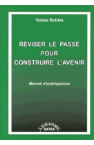 Reviser le passe pour construire l aveni