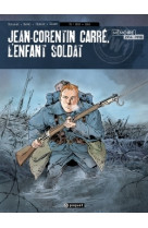 Jean-corentin carre, l'enfant soldat t1