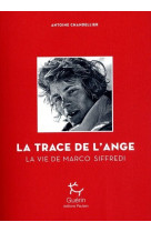 La trace de l'ange - la vie de marco siffredi