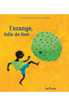 Orange folle de foot (l')