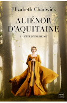 Aliénor d'aquitaine, t1 : l'été d'une reine