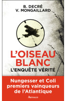 L'oiseau blanc, l'enquête vérité