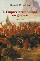 L'empire britannique en guerre - 1857-1947