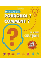 Mon livre des pourquoi, comment et autres questions