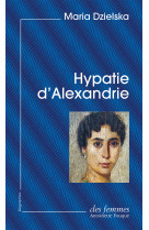 Hypatie d'alexandrie (éd. poche)