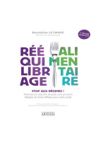 Reequilibrage alimentaire nouvelle édition augmentée