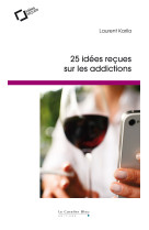 Idees recues sur les addictions