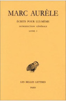 écrits pour lui-même. tome i : introduction générale. livre i