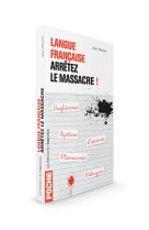 Langue française - arrêtez le massacre !