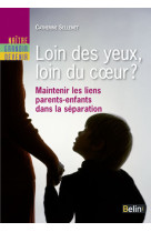 Loin des yeux, loin du coeur ?