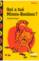 Qui a tué minou bonbon ?