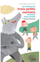 Les histoires des trois petits cochons racontees dans le monde