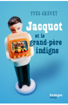 Jacquot et le grand-père indigne