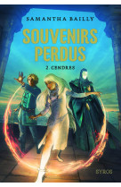 Souvenirs perdus - tome 2 cendres