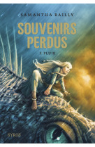 Souvenirs perdus - tome 3 pluie