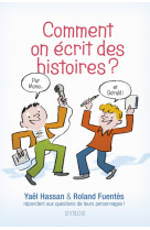 Comment on écrit des histoires ?