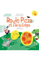 Roule pizza et file la crêpe l+cd