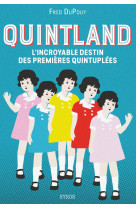 Quintland - l'incroyable destin des premières quintuplées