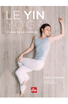 Le yin yoga - eloge de la lenteur