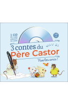 3 contes du père castor - vive les amis !